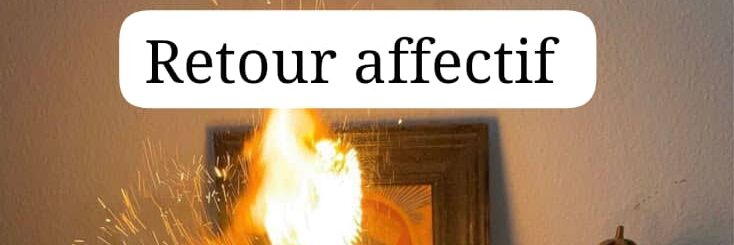 Retour d'affection – Retour d'affection rapide en 24h